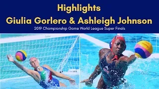 Water Polo Goalie Highlights: Ashleigh Johnson & Giulia Gorlero 2019 World League Championship Game