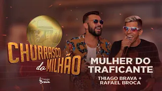 CHURRASCO DO MILHÃO - MULHER DO TRAFICANTE