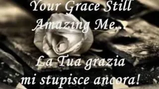 La tua grazia mi stupisce!!- Your Grace Still Amazing Me