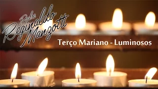 Terço Mariano | Luminosos | Quinta-Feira | Padre Reginaldo Manzotti