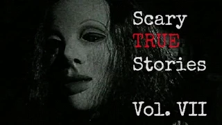 5 Scary TRUE Stories to Keep You up at Night (Vol. 7)