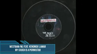 Westbam/ML feat. Kendrick Lamar - My Couch Is A Pornostar