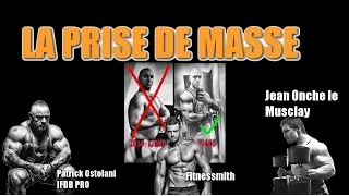 Musculation :Prise de masse  ft. Jean Onche le musclay , Fitnessmith et Patrick Ostolani