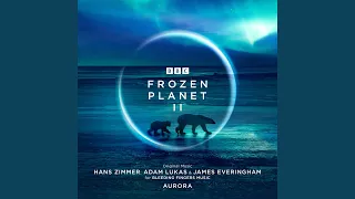 The Frozen Planet (From Frozen Planet II)