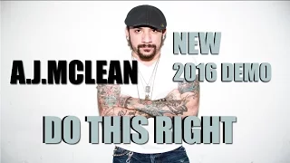 AJ McLean - Do This Right [NEW 2016 DEMO TRACK] EXPLICIT*  lyrics in description