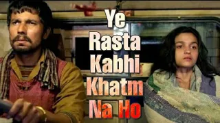 Ye Rasta Kabhi khtm na ho | Aliya bhatt | randeep huda (Highway Best Scene)