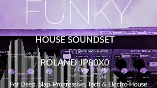 Funky House Soundset for Roland JP80x0 - Deep/ Prog/ Slap/ Tech/ Electro House Patches 2022