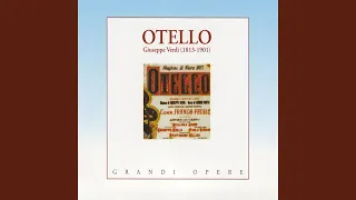 Otello: Atto II - "Si, pel ciel marmoreo giuro!" (Otello)