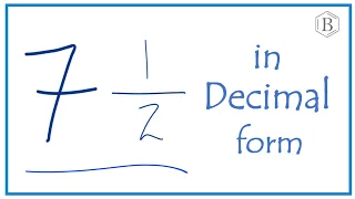 7 1/2 as a Decimal (Seven and One-Half)