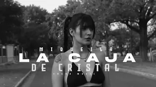 La Caja de Cristal - Miqueila (Official Video)