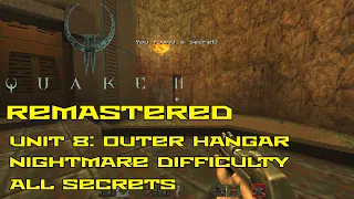 Quake II Remastered | Unit 8: Outer Hangar | Nightmare | All secrets | 4K
