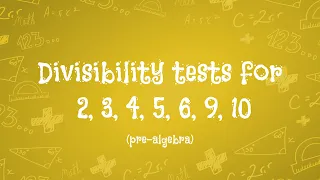 Divisibility tests for 2, 3, 4, 5, 6, 9, 10