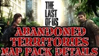 THE LAST OF US "ABANDONED TERRITORIES" MAP PACK DETAILS