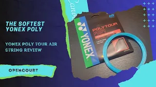 The Softest Yonex Poly - Yonex Poly Tour Air String Review