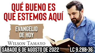 Evangelio de hoy Sábado 6 de Agosto (Lc 9,28b-36) | Wilson Tamayo | Tres mensajes