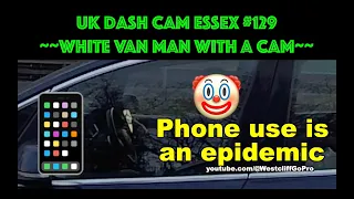 UK Dash Cam Essex Compilation #129 - White Van Man With A Cam #DashCamUK #BadDrivers #EssexDrivers