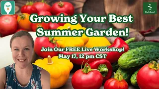 Growing Your Best Summer Garden: Warm-Season Gardening Workshop