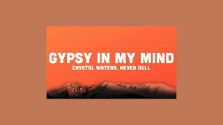 Gypsy In My Mind (Slowed + Reverb)