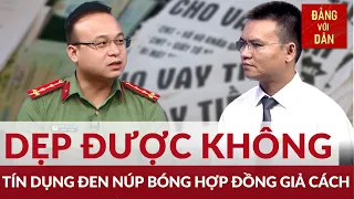 Tín dụng đen núp bóng hợp đồng giả cách | Thương trường & Pháp luật | Đảng với Dân