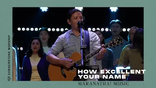 How Excellent Your Name (Maranatha! Music) – Bob Nathaniel Kharsyntiew | Cornerstone Worship