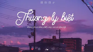 Thương Ly Biệt Lofi - Dùng Một Đời Vấn Vương Để Đổi Lại Một Đời Đau Thương Lofi Chill TikTok