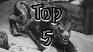 Top 5 Favorite Werewolf Transformations