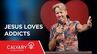 Jesus Loves Addicts - Luke 4:16-18; Matthew 11:19 - Skip Heitzig