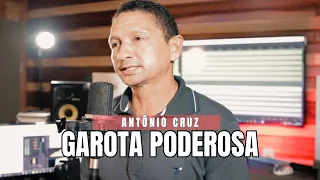 Garota Poderosa - Antônio Cruz