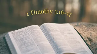 2 Timothy 3:16-17 (All Scripture Is Breathed Out by God)
