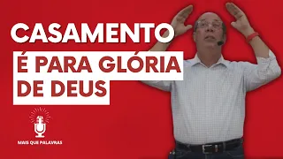 CASAMENTO É PARA GLÓRIA DE DEUS - Pr Daniel Moreira