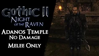 Gothic II: Night of the Raven - Adanos Temple & Raven【No Damage* & Melee Only】