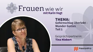 Gehirnschlag überlebt - Wunder Gottes - Teil 1(Tina Hiebert)