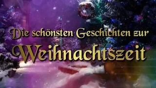 Die schönsten Märchen & Geschichten zur Weihnachtszeit – Compilation für Kinder und Erwachsene