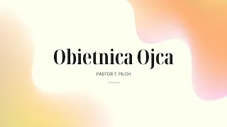 Obietnica Ojca | pastor T. Pilch | Maranatha Wisła | LIVE 19.05.2024