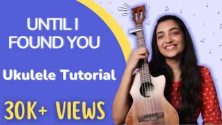 Until I Found You Ukulele Tutorial | Sayali Tank