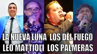 X 4 Los Palmeras Leo Mattioli Los del Fuego La Nueva Luna