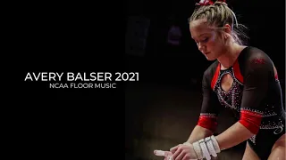 Avery Balser 2021 - Gymnastics Floor Music