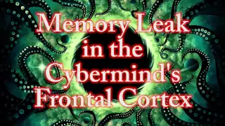 "Memory Leak in the Cybermind's Frontal Cortex" - Abysmii