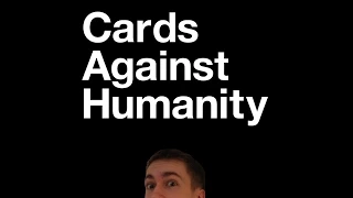 NEW PLAYER? | Card Against Humanity