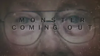 Monster Coming Out