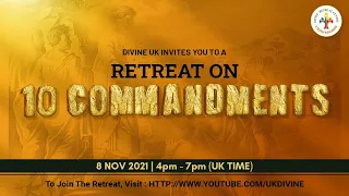 (LIVE) - Retreat on the Ten Commandments (8 November 2021) Divine UK