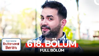 En Hamarat Benim 618. Bölüm