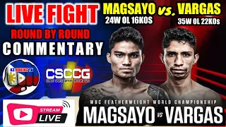 MAGSAYO VS. VARGAS WBC FEATHERWEIGHT TITLE / LIVE ROUND BY ROUND COMMENTARY