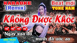 Không Được Khóc Karaoke Remix Song ca Dj Cực hay 2023