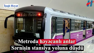 Metroda həyəcanlı anlar - Sərnişin stansiya yoluna düşdü