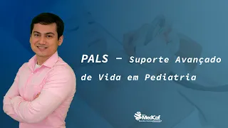 PALS - Suporte Avançado de Vida em Pediatria