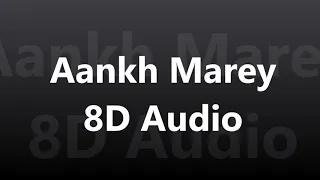 Aankh Marey 8D Audio - Simmba