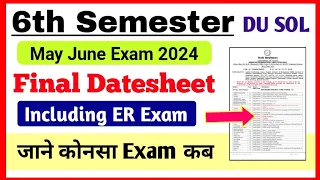 SOL Sixth Semester Final Datesheet May June Exam 2024 | Sol 6th Semester Exam Datesheet 2024