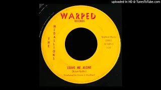 The Medallions - Leave Me Alone / She'll Break... Warped (WI Garage Punk)