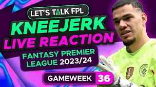 FPL KNEEJERK GAMEWEEK 36 | LIVE REACTION Q&A | Fantasy Premier League Tips 2023/24